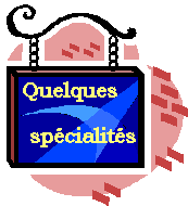 Pour découvrir quelques spécialités locales, cliquez ici.