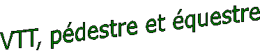 VTT, pdestre et questre